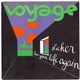 Voyage - Slicker / Live Your Life Again