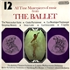 Bolshoi Theatre Orchestra, The Berlin Symphony Orchestra, The London Philharmonic Orchestra, The Hamburg Pro Musica, Wiener Konzertorchester - 12 All Time Masterpieces Of Music From The Ballet