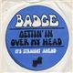 Badge - Gettin' In Over My Head