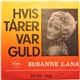 Susanne Lana - Hvis Tårer Var Guld